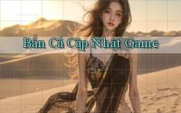 Bắn cá Cập nhật game
