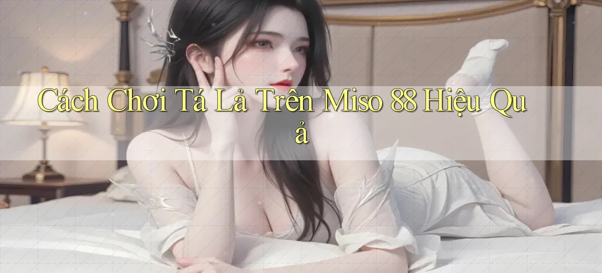 miso 88   App Chính Hãng Cho Truy Cập Cả Ngày