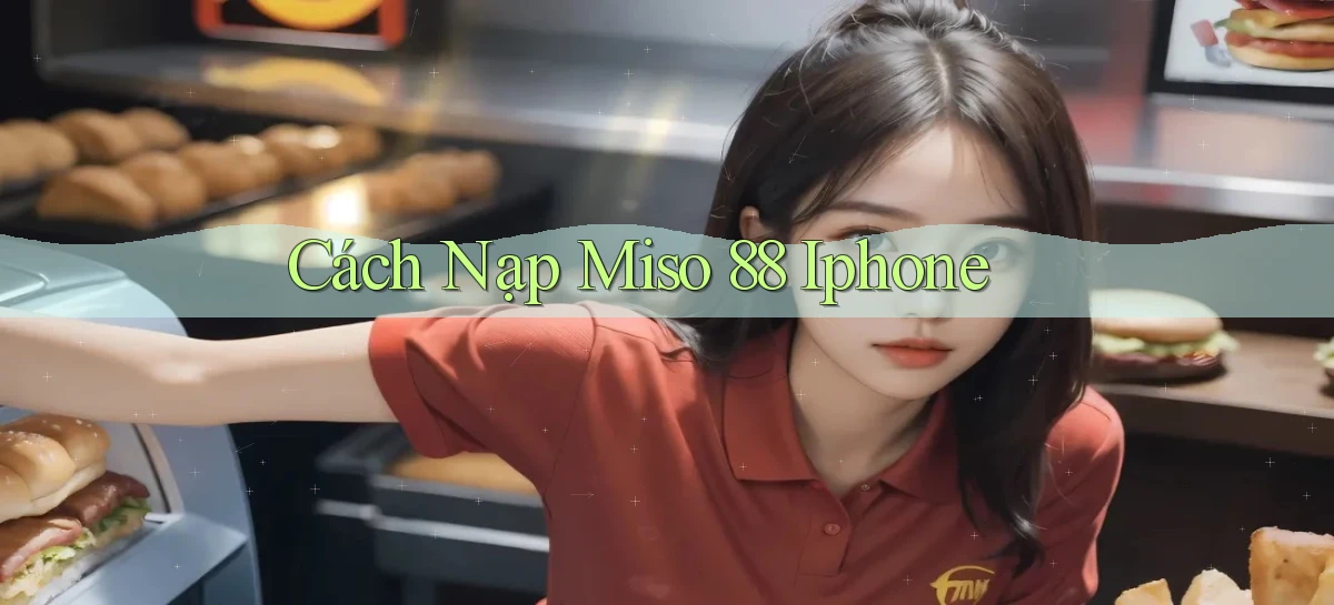 cách nạp miso 88 iphone