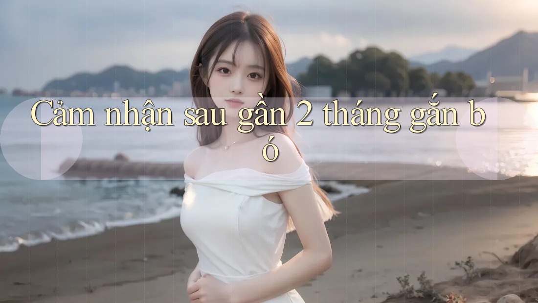 Cảm nhận sau gần 2 tháng gắn bó Cảm nhận sau gần 2 tháng gắn bó