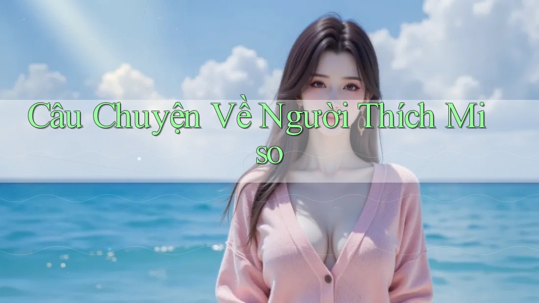 Câu Chuyện Về Người Thích Miso Câu Chuyện Về Người Thích Miso