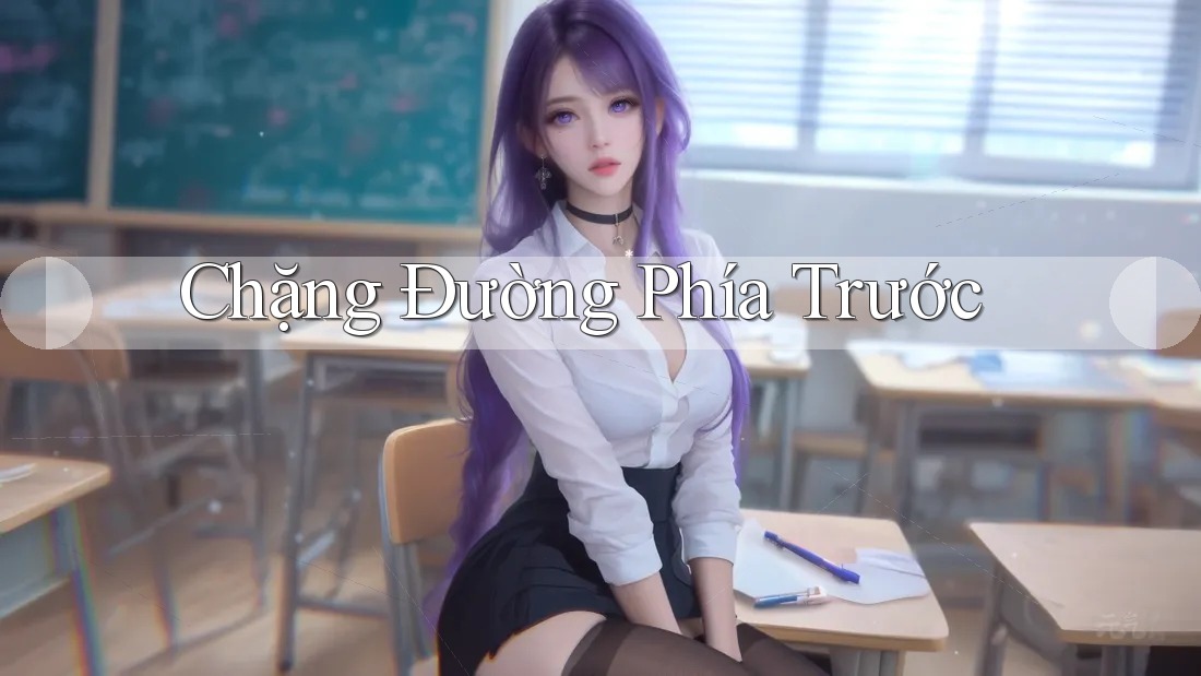 Chặng Đường Phía Trước Chặng Đường Phía Trước