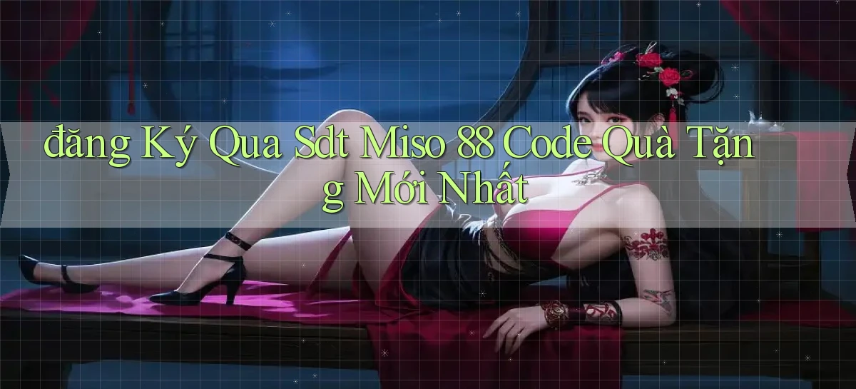 miso 88   App Chính Hãng Cho Truy Cập Cả Ngày