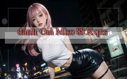 đánh giá miso 88 kqxs