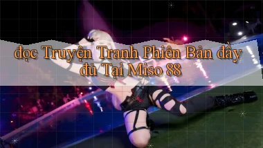 đọc truyện tranh phiên bản đầy đủ tại miso 88