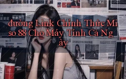 đường link chính thức miso 88 cho máy tính cả ngày