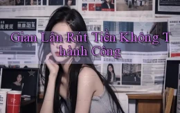 Gian lận Rút tiền không thành công
