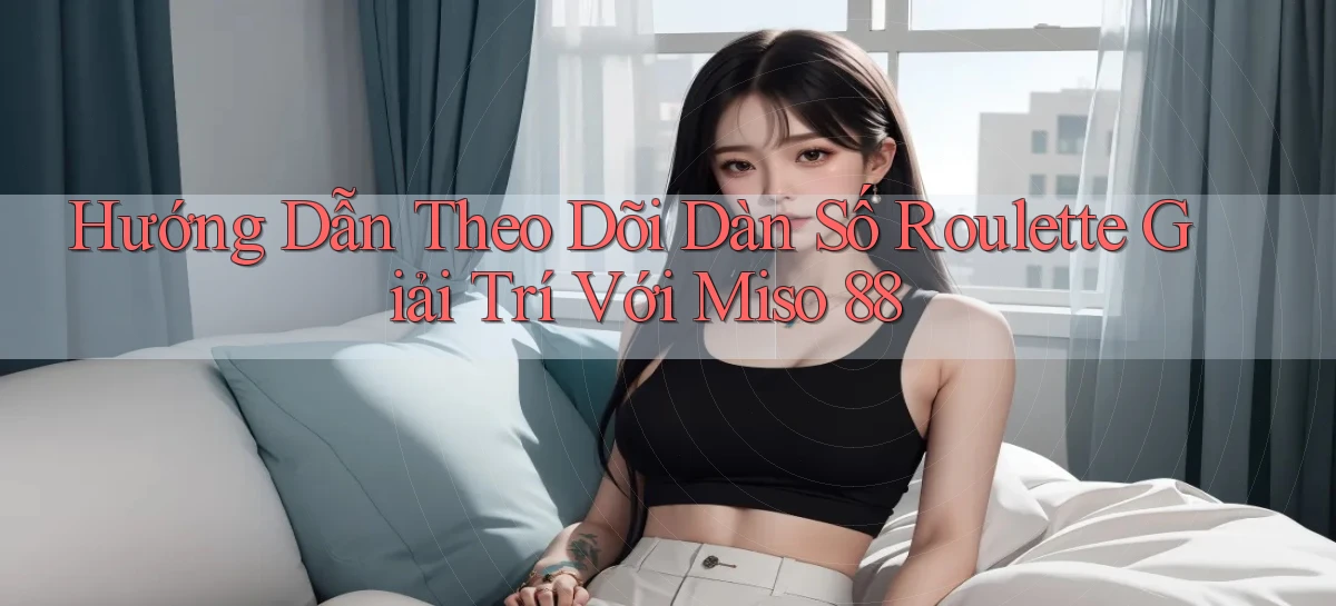 miso 88   App Chính Hãng Cho Truy Cập Cả Ngày