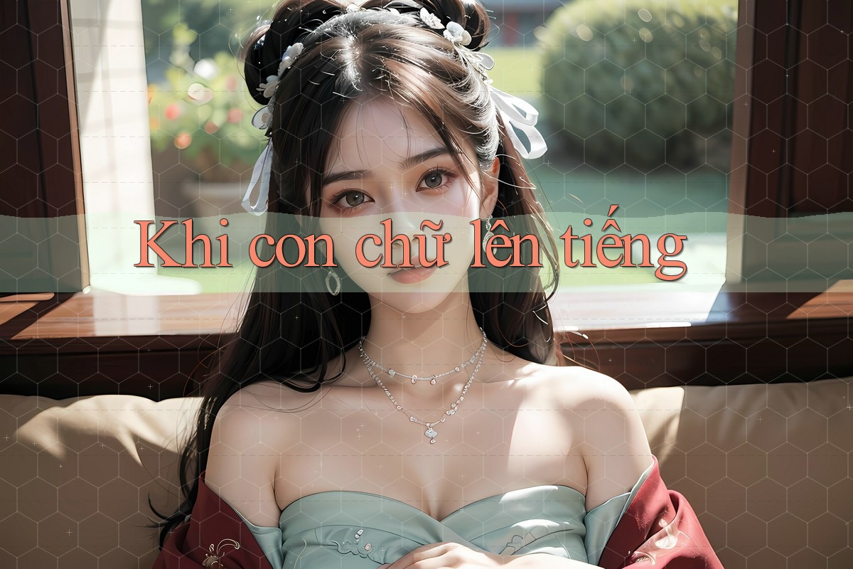 Khi con chữ lên tiếng Khi con chữ lên tiếng