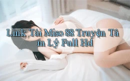 link tải miso 88 truyện tâm lý full hd
