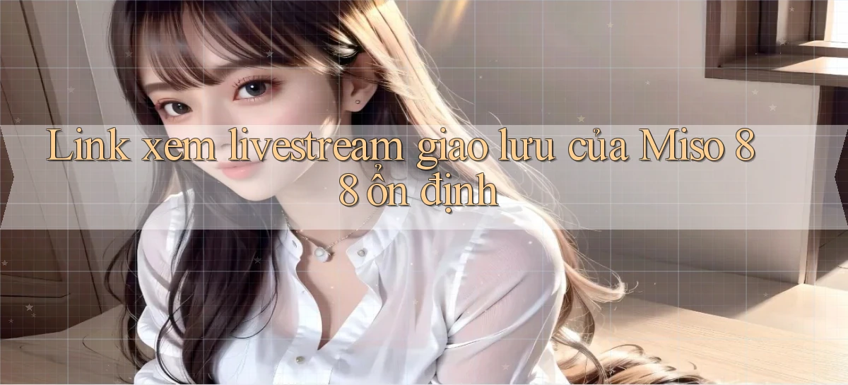 miso 88   App Chính Hãng Cho Truy Cập Cả Ngày