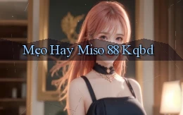 mẹo hay miso 88 kqbd