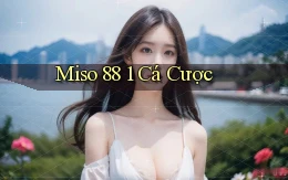 miso 88 1 cá cược