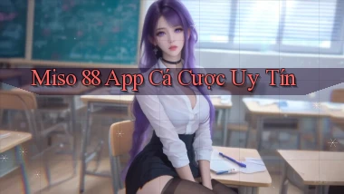 miso 88 app cá cược uy tín