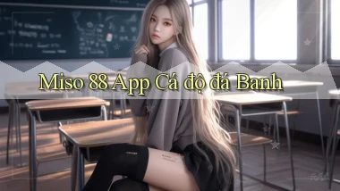 miso 88 app cá độ đá banh