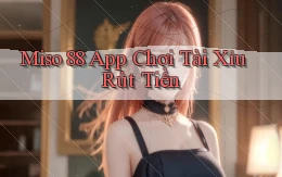 miso 88 app chơi tài xỉu rút tiền