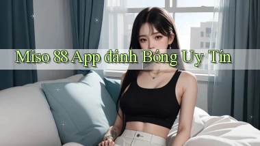 miso 88 app đánh bóng uy tín
