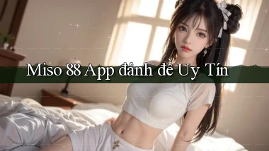 miso 88 app đánh đề uy tín
