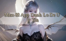 miso 88 app đánh lô de uy tín