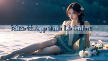 miso 88 app đánh lô online