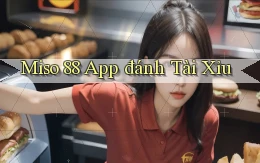 miso 88 app đánh tài xỉu