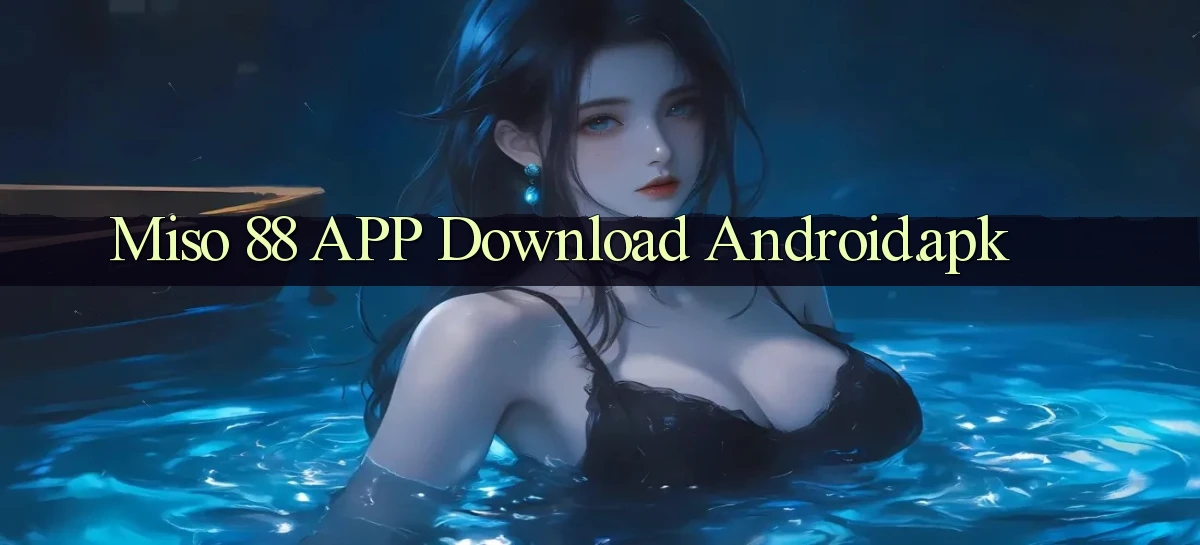 miso 88   App Chính Hãng Cho Truy Cập Cả Ngày
