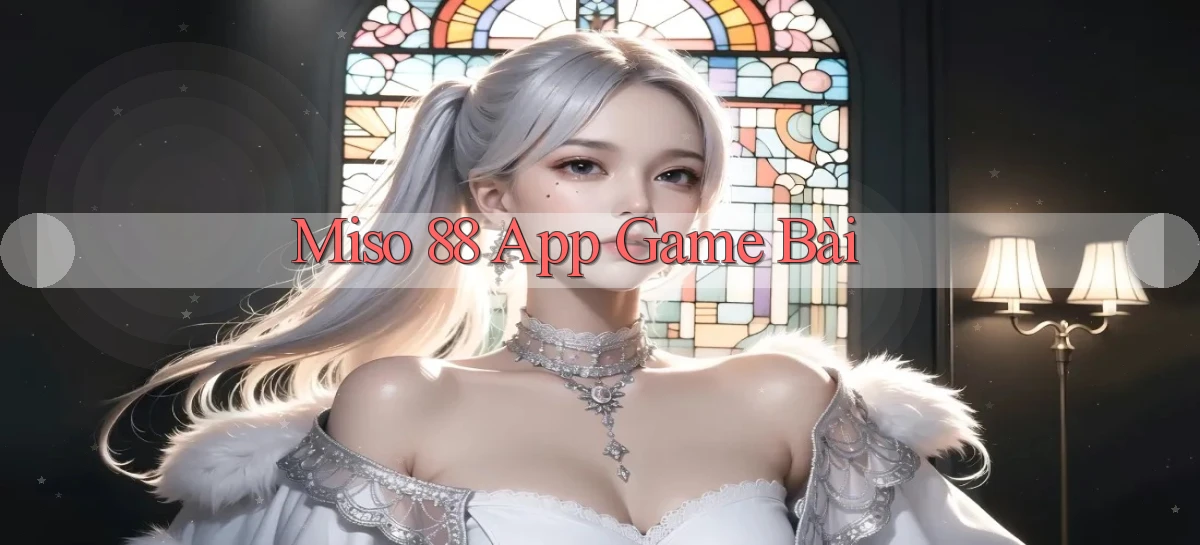 miso 88   App Chính Hãng Cho Truy Cập Cả Ngày