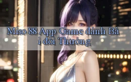 miso 88 app game đánh bài đổi thưởng