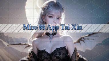 miso 88 app tải xỉu