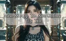 miso 88 app tài xỉu online uy tín