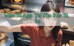 miso 88 app tài xỉu rút tiền