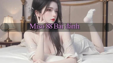 miso 88 bài đánh