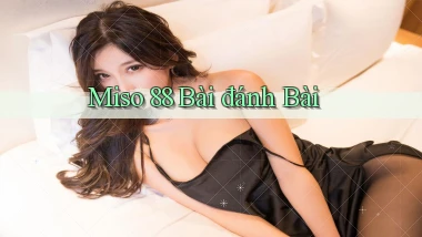 miso 88 bài đánh bài