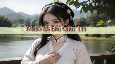 miso 88 bài giải trí