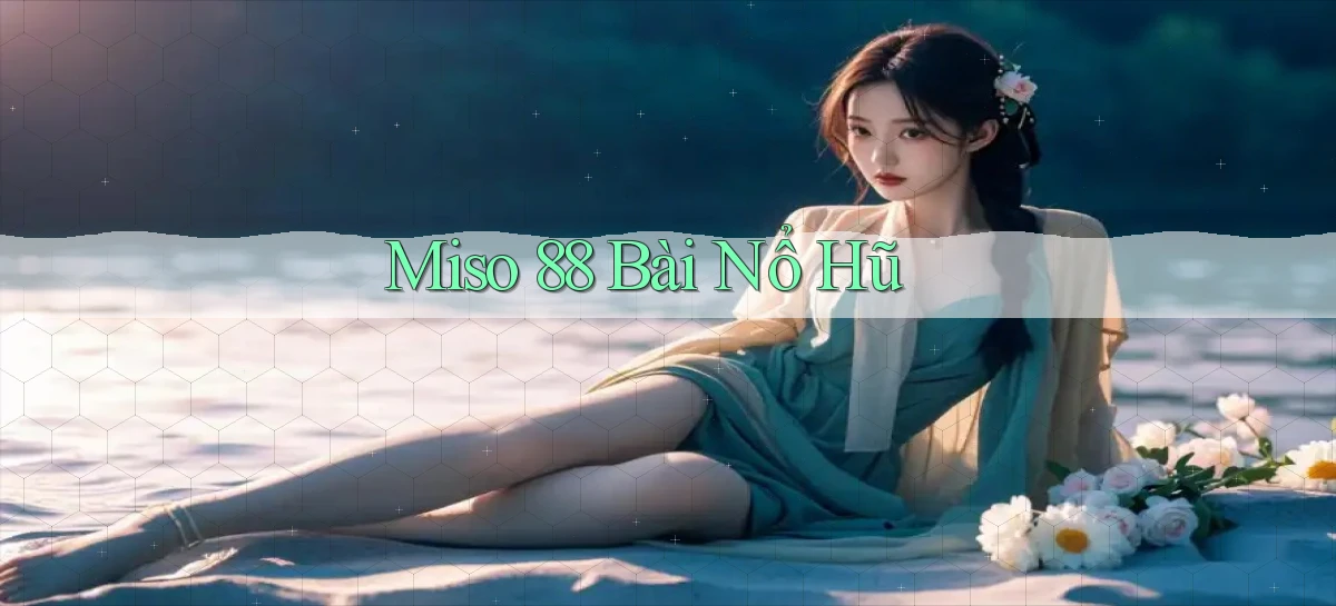 miso 88   App Chính Hãng Cho Truy Cập Cả Ngày
