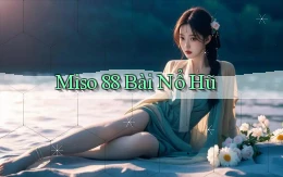 miso 88 bài nổ hũ
