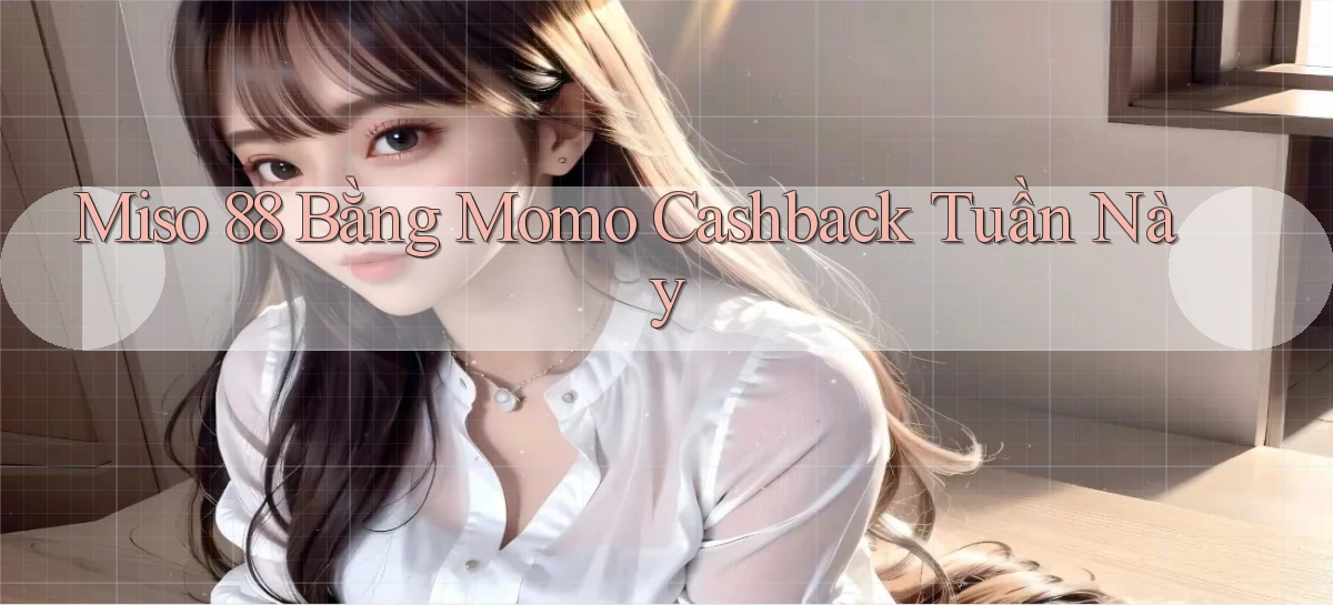 miso 88   App Chính Hãng Cho Truy Cập Cả Ngày