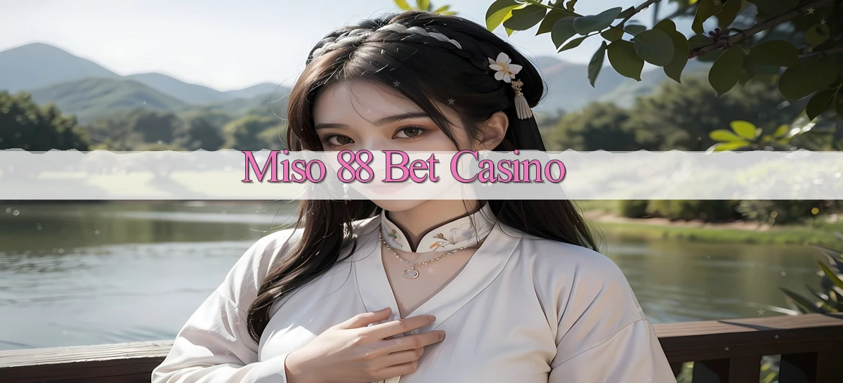 miso 88 bet casino