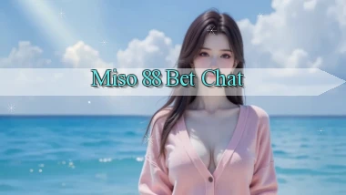 miso 88 bet chat