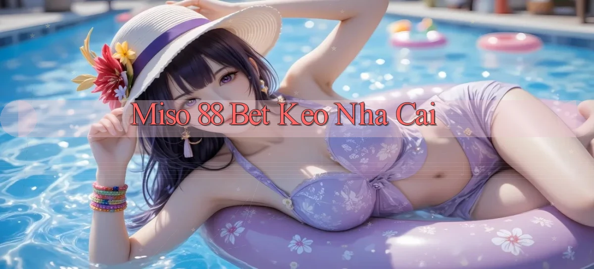 miso 88   App Chính Hãng Cho Truy Cập Cả Ngày