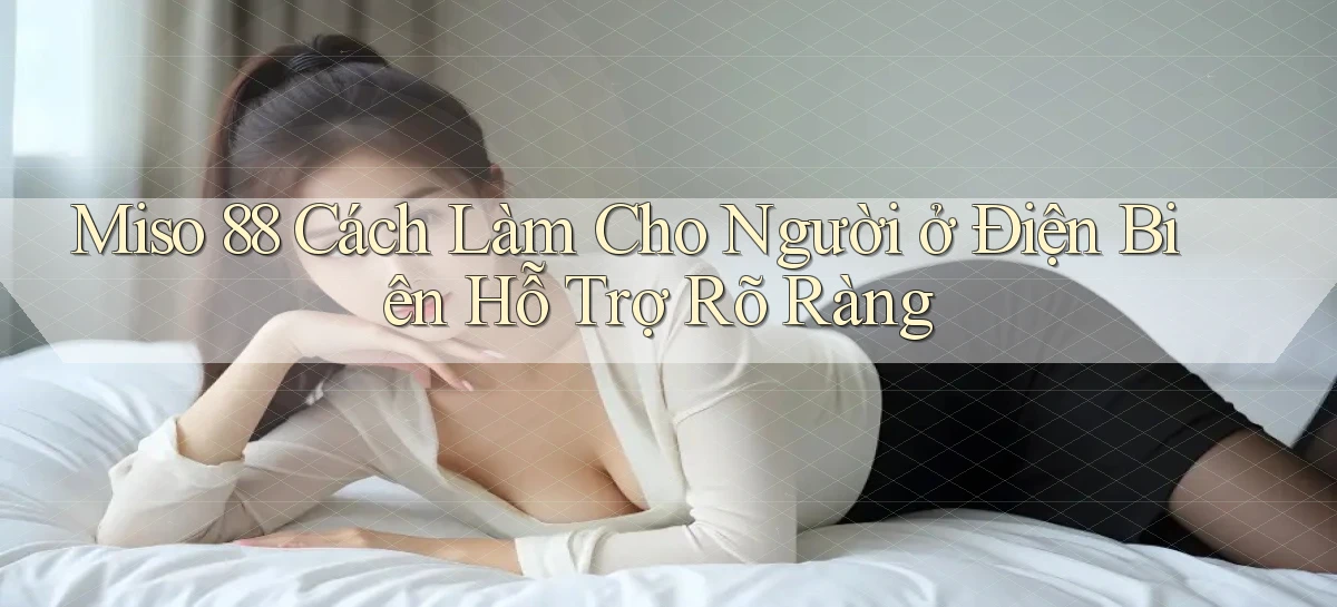miso 88   App Chính Hãng Cho Truy Cập Cả Ngày