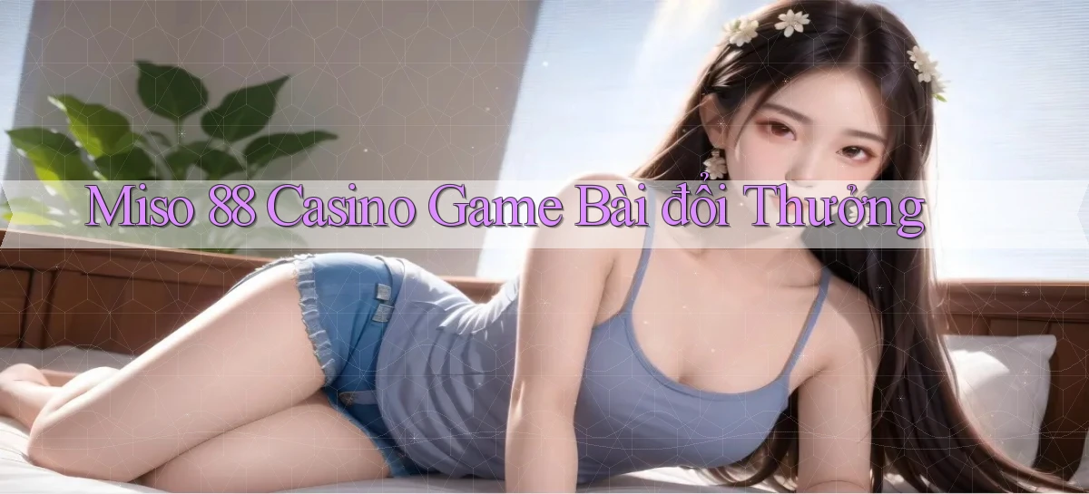 miso 88   App Chính Hãng Cho Truy Cập Cả Ngày