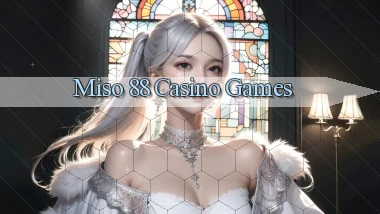 miso 88 casino games