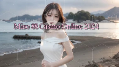 miso 88 casino online 2024