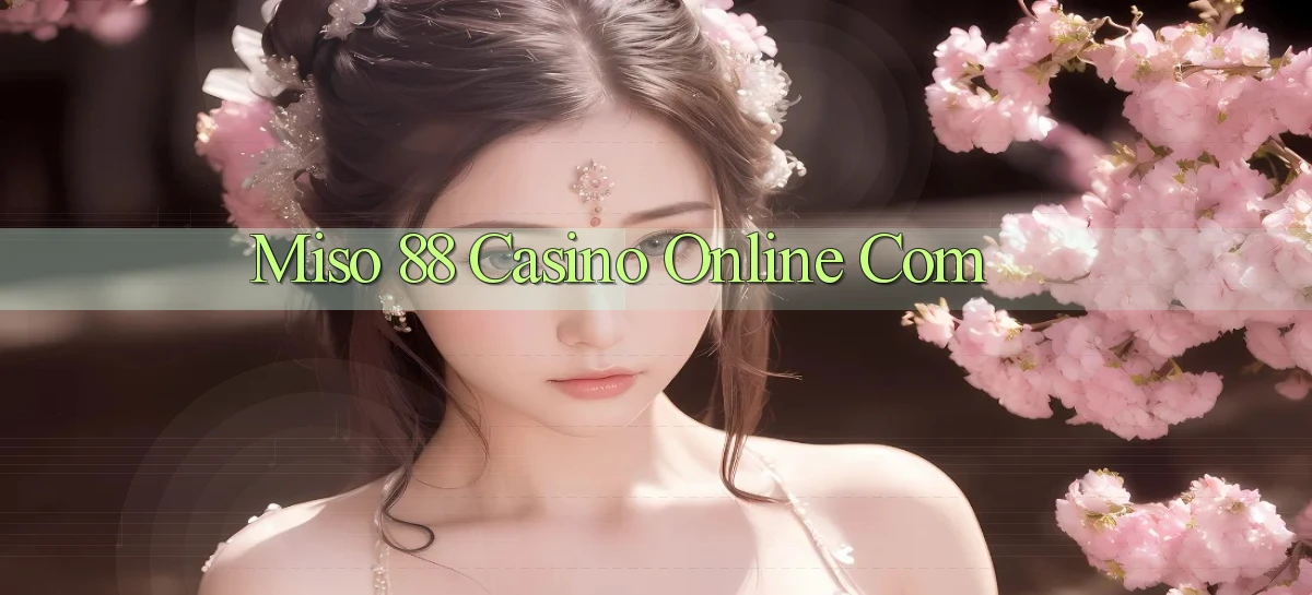 miso 88   App Chính Hãng Cho Truy Cập Cả Ngày