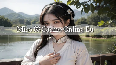 miso 88 casino online eu