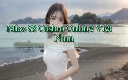 miso 88 casino online việt nam