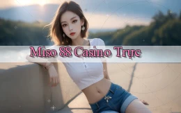 miso 88 casino trực