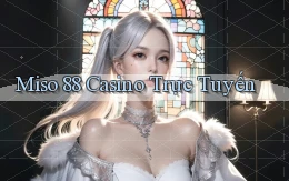 miso 88 casino trực tuyến