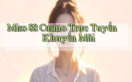 miso 88 casino trực tuyến khuyến mãi